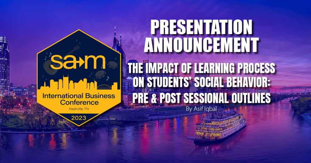 Presentation announcement for The Impact Of Learning Process On Students’ Social Behavior: Pre & Post Sessional Outlines.