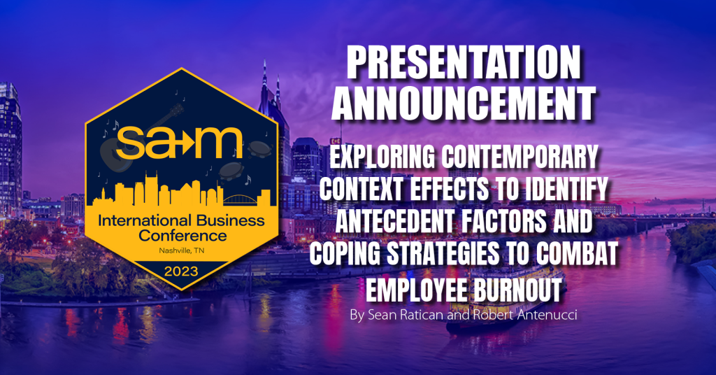 Presentation announcement for Exploring Contemporary Context Effects to Identify Antecedent Factors and Coping Strategies To Combat Employee Burnout