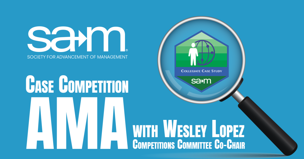 SAM Case Competition Ask Me Anything Session with Wesley Lopez