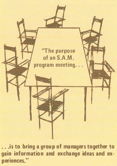 “The purpose of an S.A.M. program meting... is to bring a group of managers together to gain information and exchange ideas and experiences." 