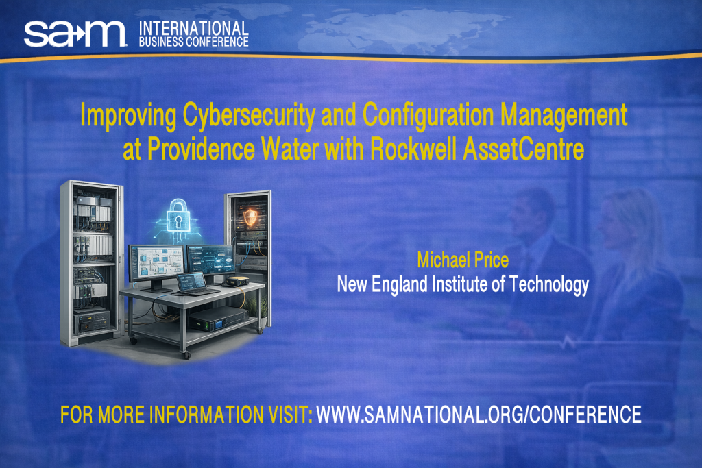 SAMIBC2026 Presentation Announcement Slide for Improving Cybersecurity and Configuration Management
at Providence Water with Rockwell AssetCentre